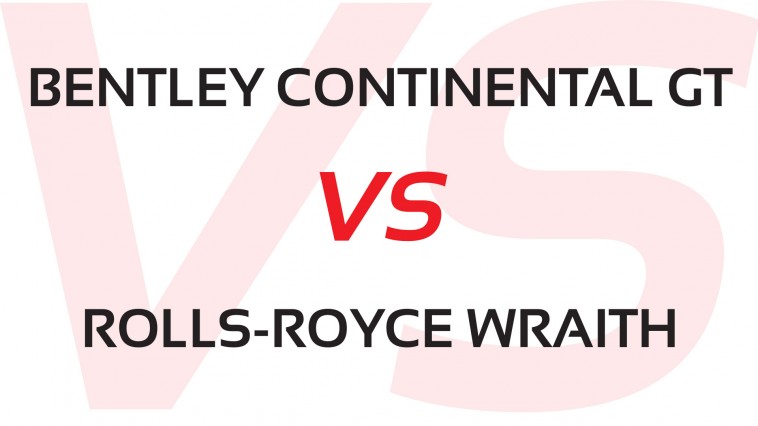 Bentley Continental GT / Rolls-Royce Wraith